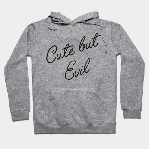 Cute but Evil v2 Hoodie by ohjessica-o